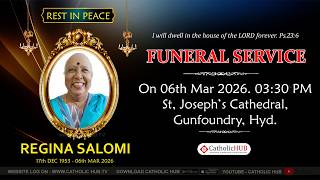 FUNERAL MASS | Late REGINA SALOMI | ST.JOSEPH’S CATHEDRAL | GUNFOUNDRY | HYDERABAD 16-03-2025