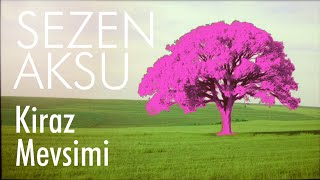 Sezen Aksu - Kiraz Mevsimi (Naresmî Şarkı )