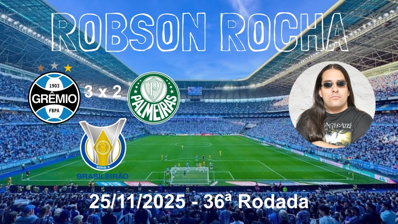 Resenha pós jogo de Grêmio x Palmeiras pela 36ª Rodada do Brasileirão 2025.