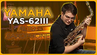 Yamaha YAS62III Alto Saxophone  Something for Everyone!