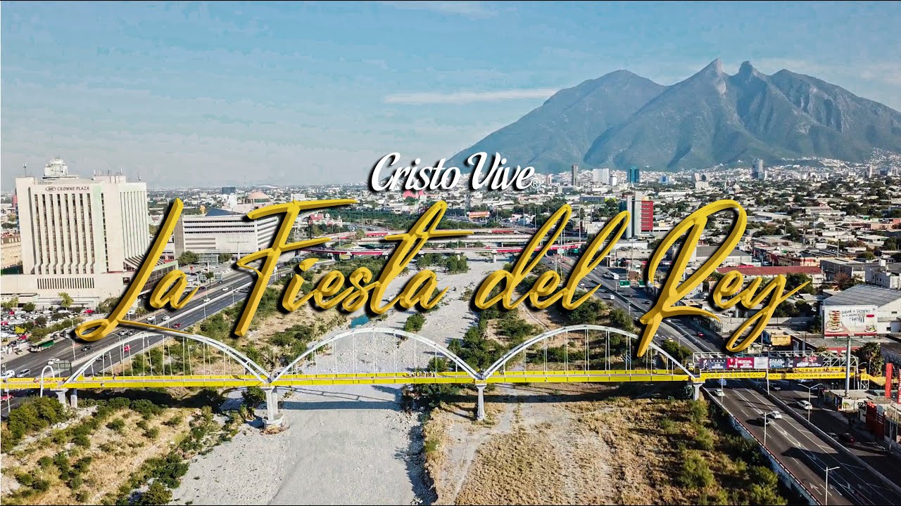 La Fiesta del Rey, Cristo Vive Escobedo N.L.