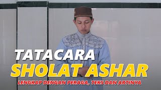 TATA CARA SHOLAT ASHAR DAN BACAANYA,DI LENGKAPI LAFAL NIAT YANG BENAR