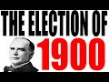 The Election of 1900