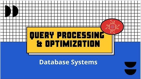 Query Processing and Optimization