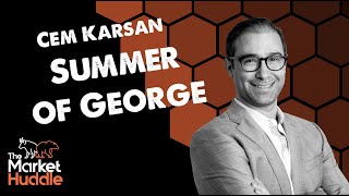 Summer of George (guests: Cem Karsan, Edwin Dorsey) - Market Huddle Ep.134
