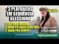 3 PLAYBACKS EM SEQUÊNCIA - SERESTA DA KLESSINHA