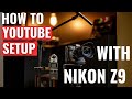 How I Make My YOUTUBE VIDEOS with Nikon Z9 | ENTIRE SET UP