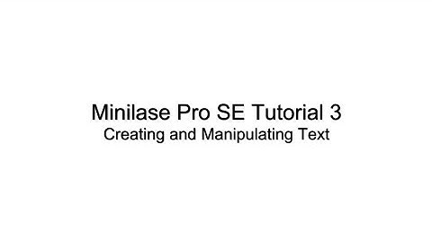 Minilase Pro SE Tutorial 3   Creating and Manipulating Text