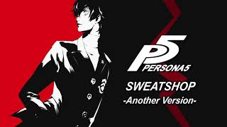 Sweatshop - Another Version - Persona 5 OST Soundtrack