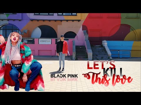 [KPOP IN PUBLIC] Kill This Love - Black Pink (Dance cover by Next Time in Belgium)