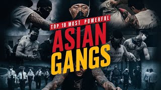 Top 10 Most POWERFUL Asian Gangs