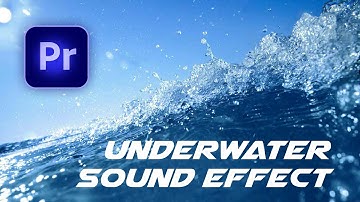Underwater Sound Effect - Adobe Premiere Pro