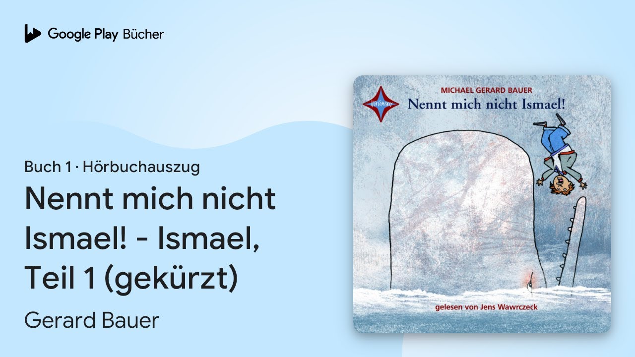 Nennt Mich Nicht Ismael Zusammenfassung Teil 1 „Nennt mich nicht Ismael! - Ismael, Teil 1…“ von Gerard Bauer