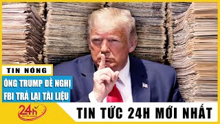 Cập nhật mới nhất ông Trump đề nghị FBI trả lại ngay 2 tài liệu đặc biệt lấy từ Mar-a-Lago | TV24h