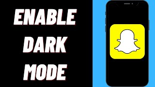 How To Enable Dark Mode In Snapchat On iPhone
