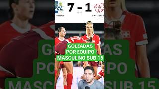 🔥 SELECCION SUIZA FEMENINA GOLEADA por CLUB MASCULINO SUB 15. #futbol #futbolfemenino