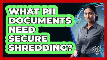 What PII Documents Need Secure Shredding?