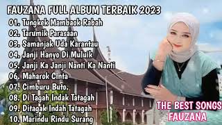 FAUZANA - LAGU MINANG FULL ALBU 2023 - TUNGKEK MAMBAOK RABAH | TARUMIK PARASAAN | SAMAJAK KRATAU