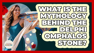 What Is The Mythology Behind The Delphi Omphalos Stone?