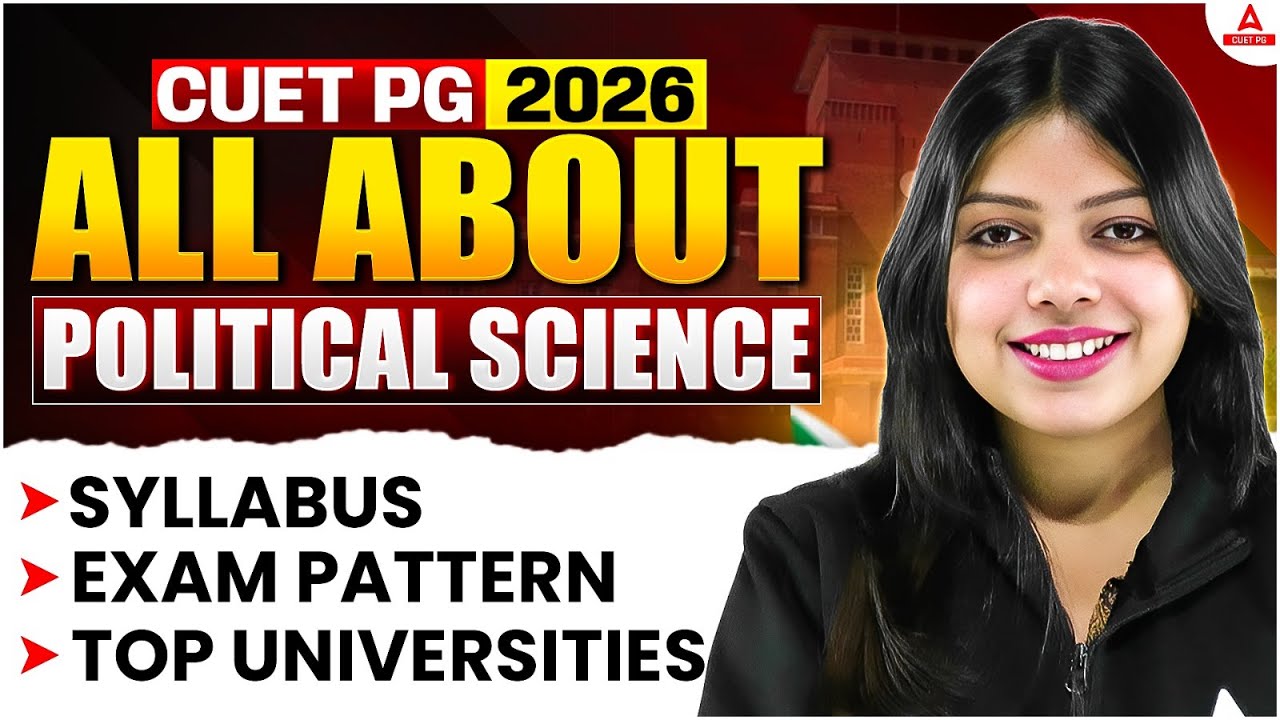 All About CUET PG 2026 Political Science 📚 Complete Syllabus, Exam ...