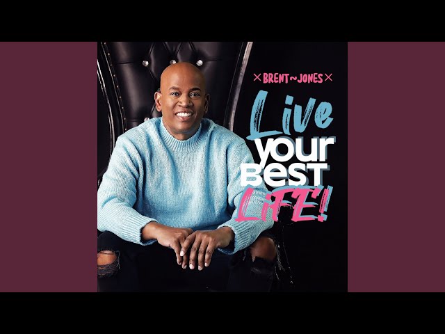 Brent Jones - Live your best life