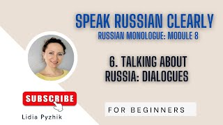 Tell Your Story in Russian 8 | Talking About Russia: Dialogues | Lesson 6 Everyday Russian Practice