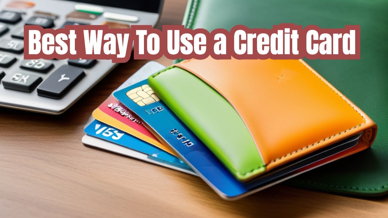 How to use credit cards wisely I Best way to use a credit card - YouTube