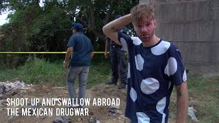 Shoot Up and Swallow Abroad - The Mexican drugwar