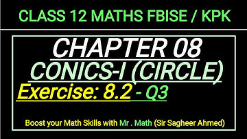 LEC 111 | CHAP 08 | Ex 8.2 | Q3 | CONICS-I CIRCLE | CLASS 12 MATH IFBISE & KPK NEW BOOKI