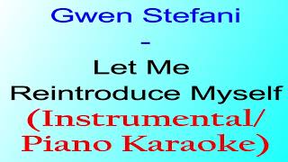 Gwen Stefani - Let Me Reintroduce Myself (Instrumental/Karaoke Piano)
