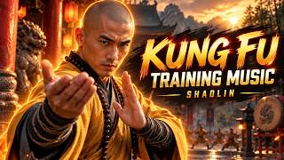 Shaolin Kung Fu Training Music | Power, Focus & Inner Strength
