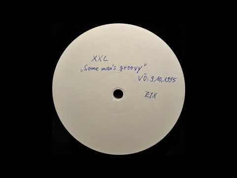 XXL — XXL - Some Man's Groovy (Untitled Mix 2)