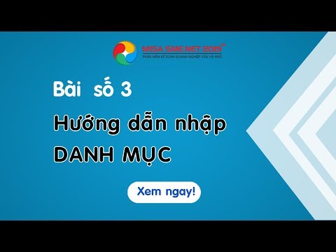 Bài 3: Hướng dẫn nhập khai báo danh mục - Khóa đào tạo Online Miễn phí