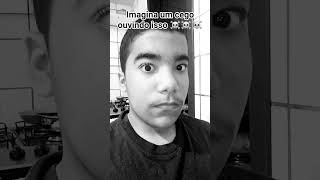 MDS ☠️☠️☠️ se eu fosse um cego eu ia ficar traumatizado, depois de ouvir esse áudio ☠️☠️☠️ #memes