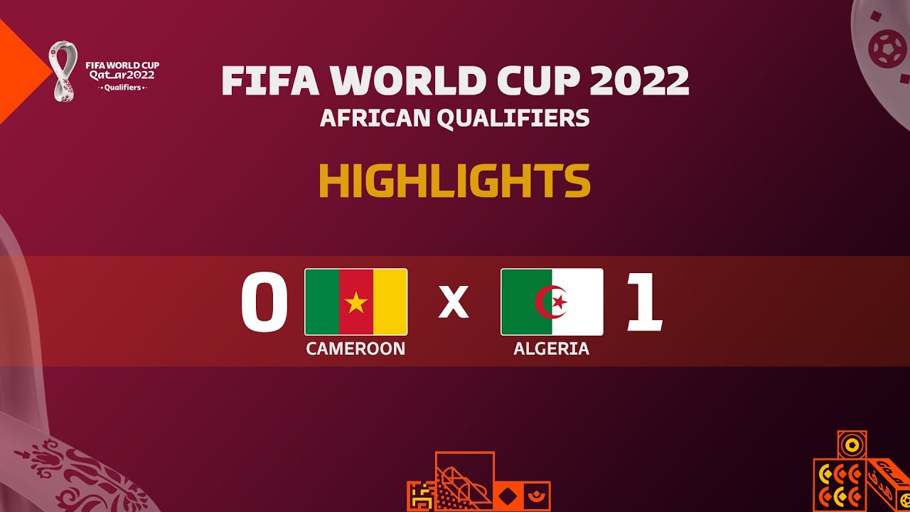 Cameroon 🆚 Algeria Highlights – FIFA World Cup 2022 African Qualifiers | 1st leg