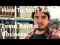How to Start an Event Rental Business - Right Now! - And with No Startup Money!