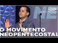 O Movimento Neopentecostal | Anésio Rodrigues