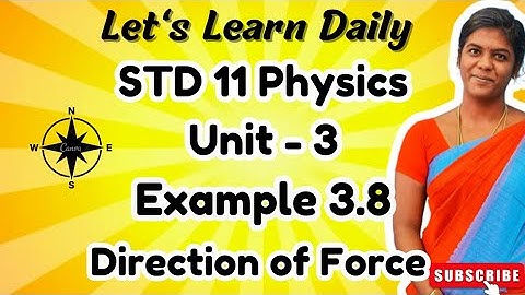 STD 11 Physics Chapter-3 Example 3.8|Direction of Force #physicswithpandieswari