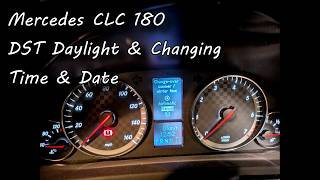 Mercedes CLC 180 (2008) - DST Daylight Savings Time Change - Time and Date Changing