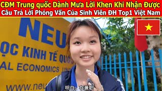 CĐM Trung quốc Dành Mưa Lời Khen Khi Nhận Được Câu Trả Lời Phỏng Vấn Của Sinh Viên ĐH Top1 Việt Nam