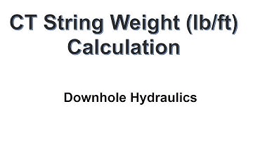 35 - CT String Weight (lbs/ft) Calculation by Yasir Ali