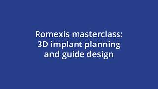 Romexis Masterclass - 3d implant planning and guide design