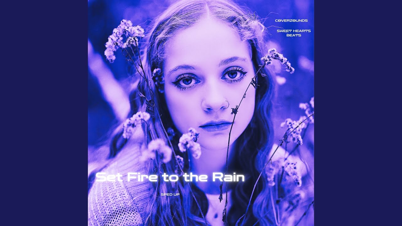 Set Fire to the Rain (Sped Up)