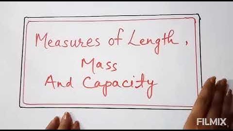 CLASS 5th - MEASURES OF LENGTH, MASS AND CAPACITY - INTRODUCTION PART