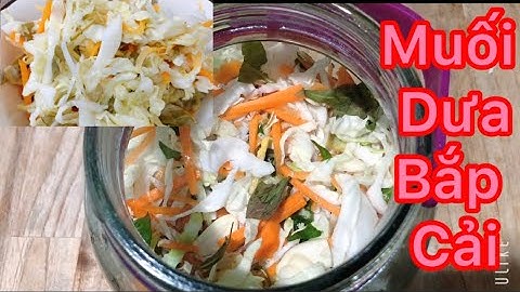 cách muối dưa bắp cải vàng giòn đơn giản