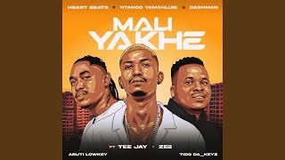 Mali Yakhe (feat. Tee Jay, Ze2, Abuti Low key & Tido DA_KEYZ)