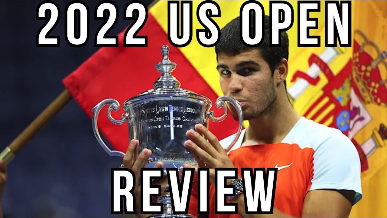 2022 US OPEN REVIEW