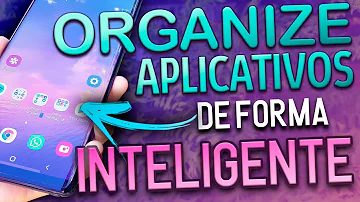 Como organizar os aplicativos do celular Samsung?