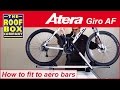 Atera giro af  roof mounted bike carrier  how to fit to aero roof bars