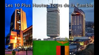 Les 10 Plus Hautes Tours de la Zambie // The 10 Tallest Towers of the Zambia